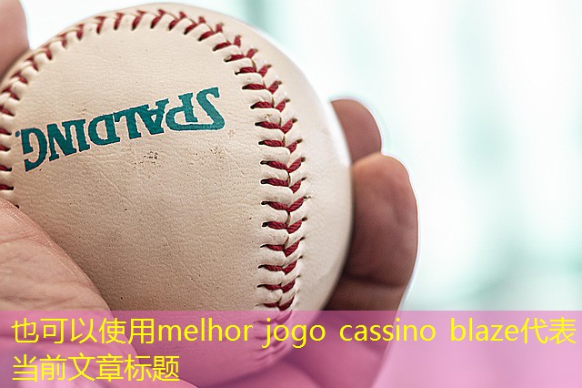 melhor jogo cassino blaze