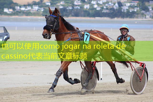 como jogar na roleta de cassino