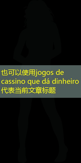 jogos de cassino que dá dinheiro