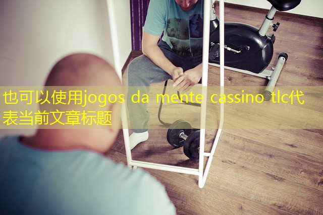 jogos da mente cassino tlc jogos da mente cassino tlc