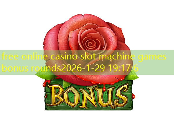 free online casino slot machine games bonus rounds